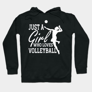 Volleyball Girl - Just a Girl who loves volleyball w Hoodie